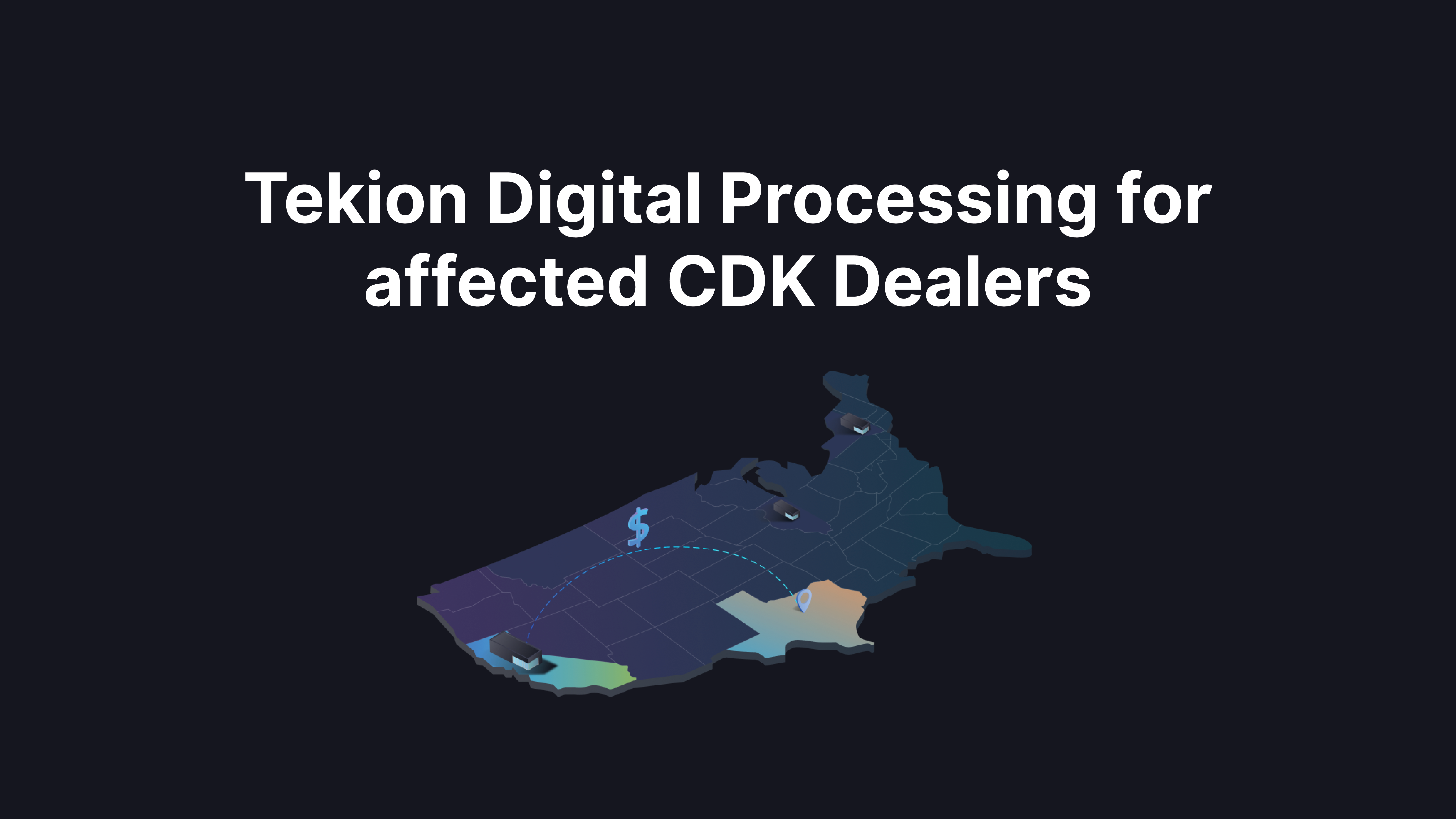 Tekion Digital Processing CDK Outage Offer Submission